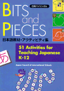 Bits & Pieces: 51 Activities for Teaching Japanese K-12 - Japan Council of International Schools, and Brase, Michael (Editor)