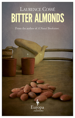 Bitter Almonds - Cosse, Laurence, and Anderson, Alison (Translated by)