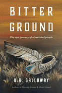 Bitter Ground: The epic journey of a banished people