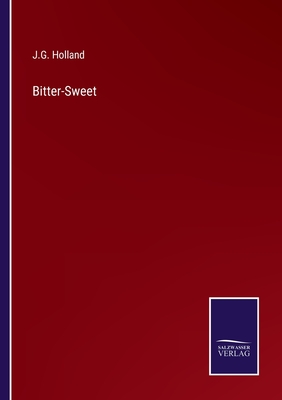 Bitter-Sweet - Holland, Josiah Gilbert