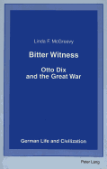 Bitter Witness: Otto Dix and the Great War
