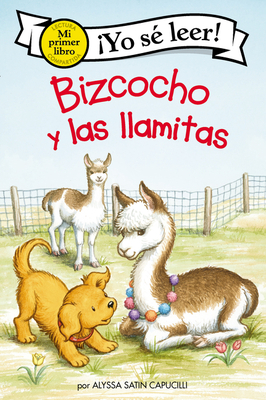 Bizcocho Y Las Llamitas: Biscuit and the Little Llamas (Spanish Edition) - Capucilli, Alyssa Satin, and Schories, Pat (Illustrator), and Mendoza, Isabel C (Translated by)