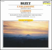 Bizet: L'Arlesienne & Carmen Suites - Budapest Philharmonic Orchestra; Janos Sandor (conductor)