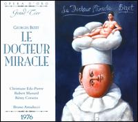Bizet: Le Docteur Miracle - Alain Pralon (vocals); Catherine Salviat (vocals); Christiane Eda-Pierre (vocals); Claire Viret (vocals);...