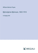 Bjrnstjerne Bjrnson, 1832-1910: in large print