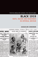 Black 1919: Riots, Racism and Resistance in Imperial Britain