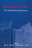 Black Academic Voices: The South African Experience