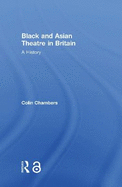 Black and Asian Theatre in Britain: A History