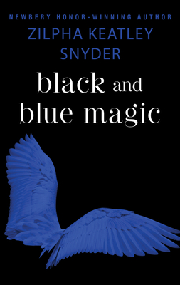 Black and Blue Magic - Snyder, Zilpha Keatley