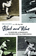 Black and Blue: The Golden Arm, the Robinson Boys, and the 1966 World Series That Stunned America - Adelman, Tom