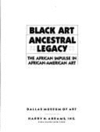 Black Art: Ancestral Legacy: The African Impulse in African-American Art - Rozelle, Robert V (Editor), and Wardlaw, Alvia J, and Driskell, David C (Designer)