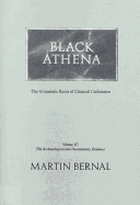 Black Athena: Afroasiatic Roots of Classical Civilization, Volume II: The Archaeological and Documentary Evidence