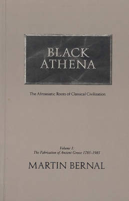 Black Athena: Afroasiatic Roots of Classical Civilization; Volume III: The Linguistic Evidence - Bernal, Martin (Editor)
