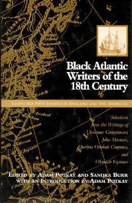 Black Atlantic Writers of the Eighteenth Century: Living the New Exodus in England and the Americas - Potkay, Adam (Editor), and Burr, Sandra (Editor)
