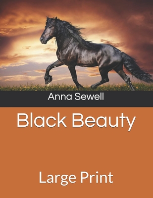 Black Beauty: Large Print - Sewell, Anna