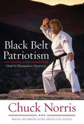 Black Belt Patriotism: How to Reawaken America - Norris, Chuck