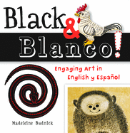 Black & Blanco!: Engaging Art in English Y Espaol