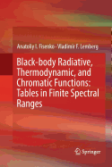 Black-Body Radiative, Thermodynamic, and Chromatic Functions: Tables in Finite Spectral Ranges