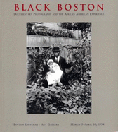 Black Boston: Documentary Photography and the African American Experience - Sichel, Kim, and Gaither, Edmund Barry