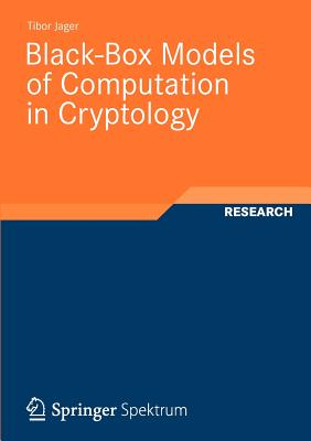 Black-Box Models of Computation in Cryptology - Jager, Tibor
