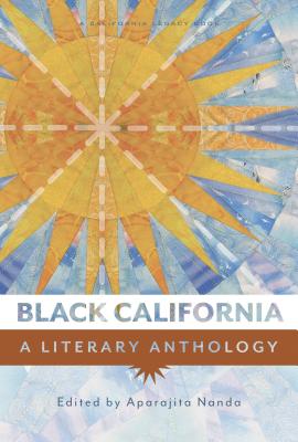 Black California: A Literary Anthology - Nanda, Aparajita (Editor), and Taylor, Ula Y (Foreword by)