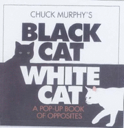 Black Cat, White Cat: Pop-up Book - Murphy, Chuck