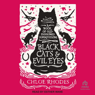 Black Cats and Evil Eyes: A Book of Old-Fashioned Superstitions