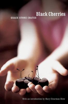 Black Cherries - Coates, Grace Stone, and Blew, Mary Clearman (Introduction by)
