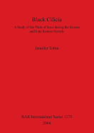 Black Cilicia: A Study of the Plain of Issus During the Roman and Late Roman Periods