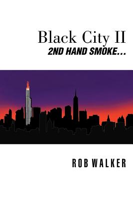 Black City II: Second Hand Smoke - Walker, Rob