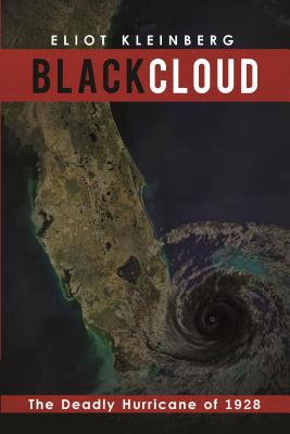 Black Cloud: The Deadly Hurricane of 1928 - Kleinberg, Eliot