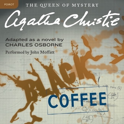 Black Coffee: A Hercule Poirot Mystery - Christie, Agatha (Prologue by), and Osborne, Charles (Adapted by), and Moffatt, John (Read by)