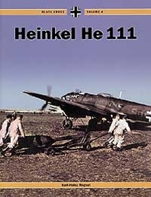 Black Cross 4: Heinkel He 111 - Regnat, Karl-Heinz