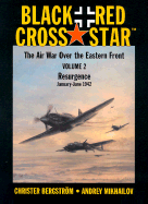 Black Cross/Red Star: Vol. 2: The Air War Over the Eastern Front