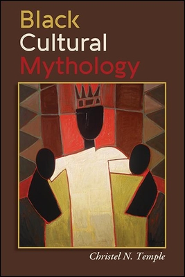 Black Cultural Mythology - Temple, Christel N