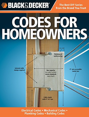 Black & Decker Codes for Homeowners: Electrical Codes, Mechanical Codes, Plumbing Codes, Building Codes - Barker, Bruce A