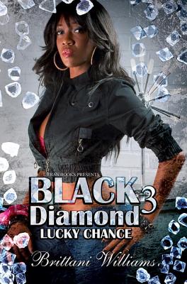 Black Diamond 3: Lucky Chance - Williams, Brittani