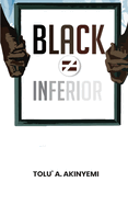 Black Does Not Equal Inferior