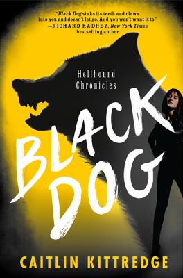 Black Dog: Hellhound Chronicles - Kittredge, Caitlin