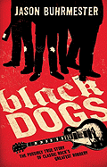 Black Dogs: The Possibly True Story of Classic Rock's Greatest Robbery