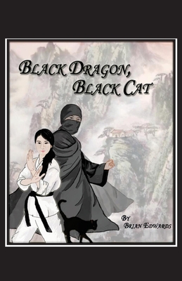 Black Dragon, Black Cat - Edwards, Brian