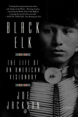 Black Elk: The Life of an American Visionary - Jackson, Joe
