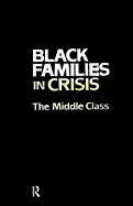 Black Families in Crisis: The Middle Class