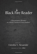 Black Fire Reader: A Documentary Resource on African American Pentecostalism