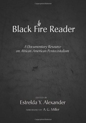 Black Fire Reader - Alexander, Estrelda Y (Editor), and Miller, A G (Foreword by)