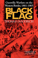Black Flag: Guerrilla Warfare on the Western Border, 18611865