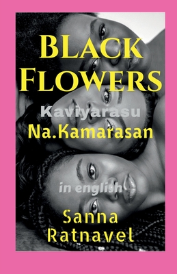 Black Flowers - Sanna Ratnavel