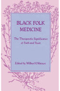 Black Folk Medicine: The Therapeutic Significance of Faith and Trust