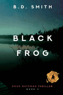 Black Frog: A Fast-Paced Murder Thriller