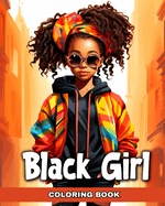 Black Girl Coloring Book: African American Girls in Beauty Styles and Modern Outfits to Color